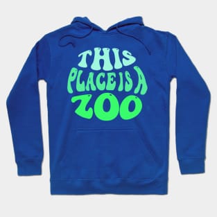 This Place Is A Zoo Hoodie